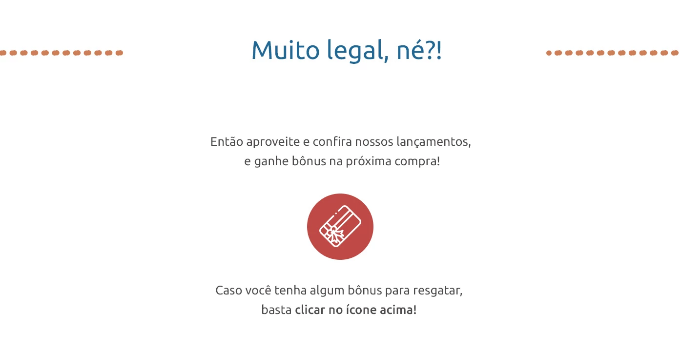 Clube SOULIER: confira os lançamentos e ganhe bônus na próxima compra; para resgatar um bônus disponível, clique no ícone indicado.